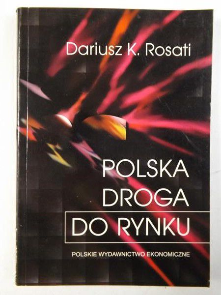 Rosati Dariusz - Polska droga do rynku