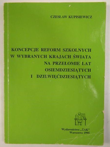 Koncepcje reform szkolnych w wybranych krajach świata na przełomie lat osiemdziesiątych i dziewięćdziesiątych