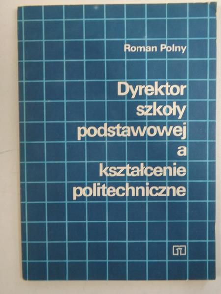 Dyrektor szkoły podstawowej a kształcenie politechniczne