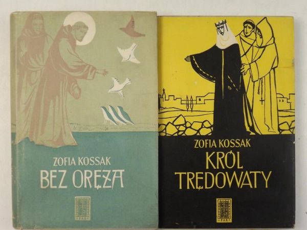 Kossak Zofia - Król trędowaty / Bez oręża