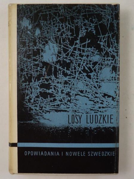 Losy ludzkie. Opowiadania i nowele szewdzkie