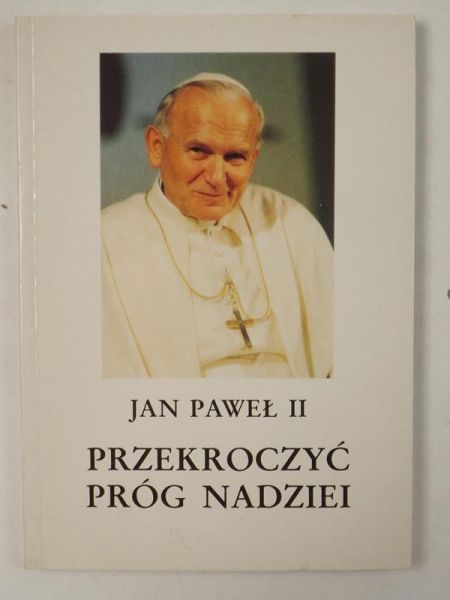 Jan Paweł II - Przekroczyć próg nadziei
