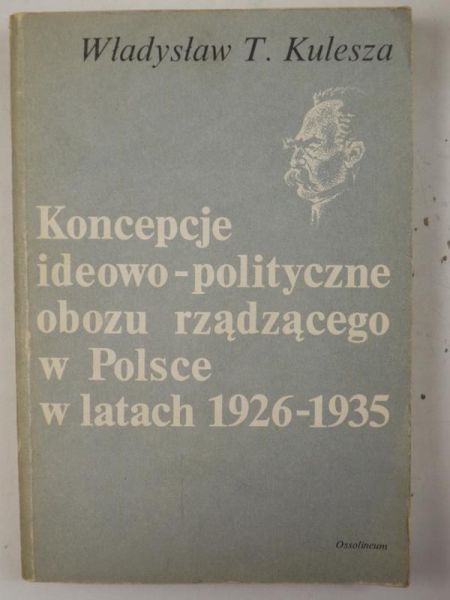 Koncepcje ideowo-polityczne obozu rządzącego w Polsce w latach 1926-1935