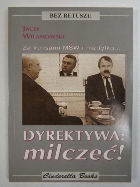 Dyrektywa: milczeć!. Za kulisami MSW i nie tylko