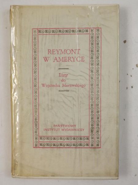 Reymont w Ameryce. Listy do Wojciecha Morawskiego