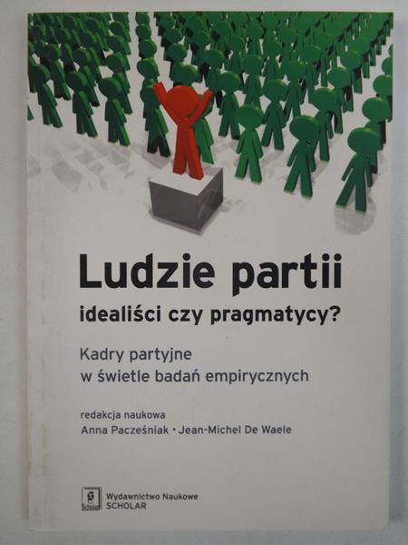 Ludzie partii, idealiści czy pragmatycy?