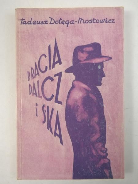 Dołęga-Mostowicz Tadeusz - Bracia Dalcz i S-ka