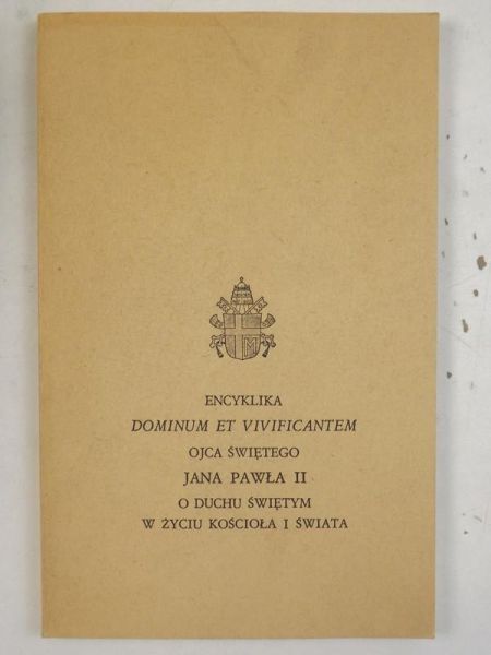 Jan Paweł II - Encyklika Dominum Et Vivificantem. O Duchu Świętym w życiu Kościoła i Świata