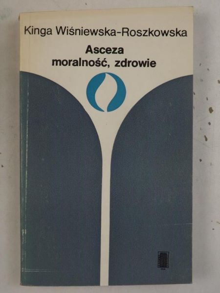 Wiśniewska-Roszkowska Kinga - Asceza , moralność, zdrowia