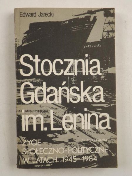 Stocznia Gdańska im. Lenina. Życie społeczno-polityczne w latach 1945-1984