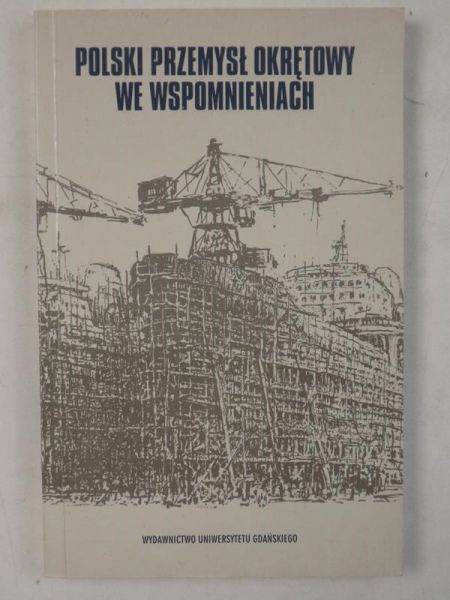 Polski przemysł okrętowy we wspomnieniach 1945-1975