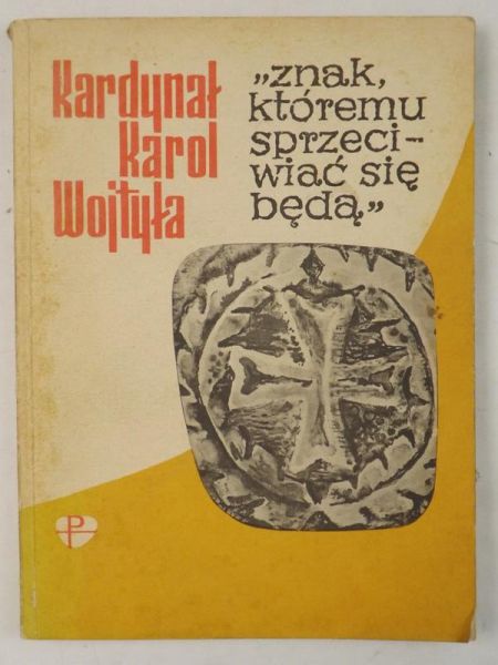 Znak, któremu sprzeciwiać się będą