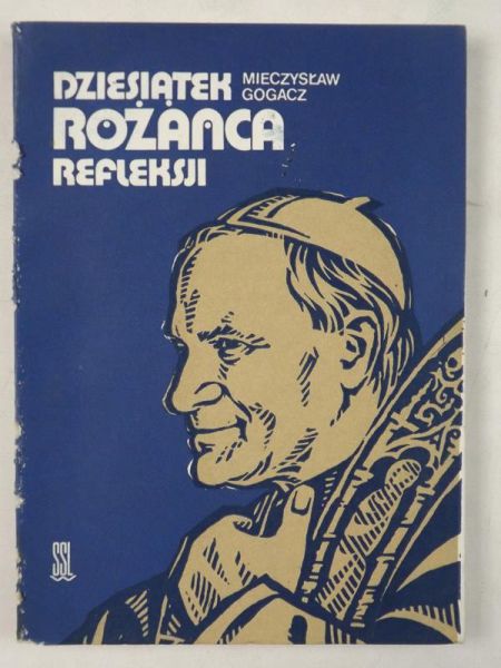 Gogacz Mieczysław - Dziesiątek różańca refleksji