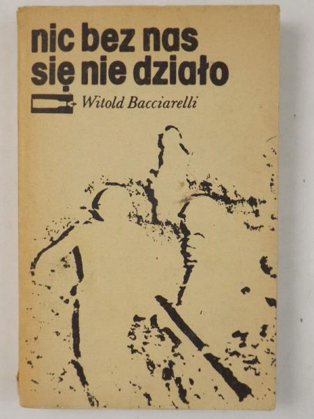 Nic bez nas się nie działo
