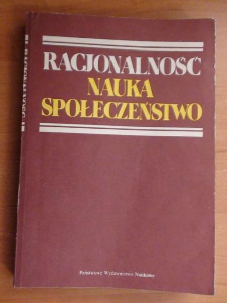 Racjonalność, nauka,  społeczeństwo