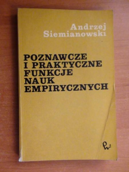 Poznawcze i praktyczne funkcje nauk empirycznych