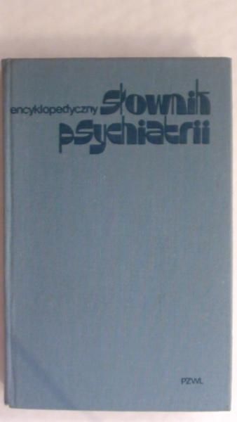 Korzeniowski Lucjan , Pużyński Stanisław (red.) - Encyklopedyczny słownik psychiatrii