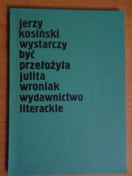 Kosiński Jerzy  -  Wystarczy być