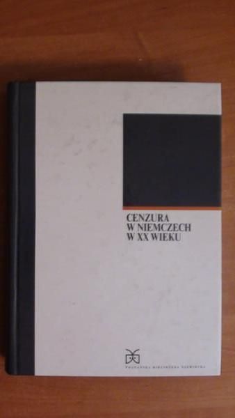 Karolak Czesław (oprac.) - Cenzura w Niemczech w XX wieku
