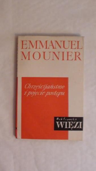 Mounier Emmanuel - Chrześcijaństwo i pojęcie postępu