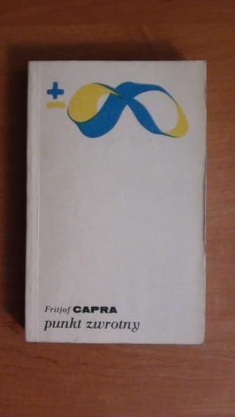 Capra Fritjof - Punkt zwrotny: nauka, społeczeństwo, nowa kultura