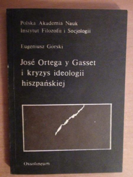 Jose Ortega y Gasset i kryzys ideologii hiszpańskiej