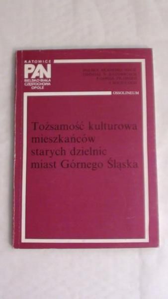 Tożsamość kulturowa mieszkańców starych dzielnic miast  Górnego Śląska
