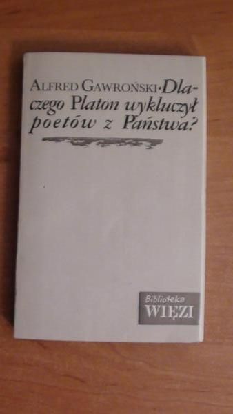 Dlaczego Platon wykluczył poetów z państwa?