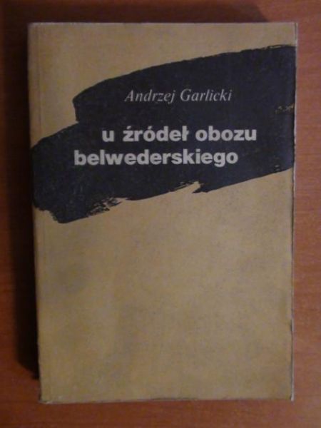 U źródeł obozu belwederskiego