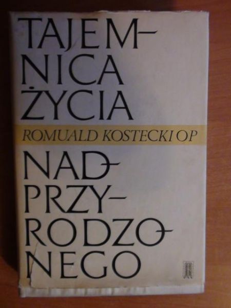 Kostecki Romuald - Tajemnica życia nadprzyrodzonego