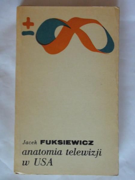 Fuksiewicz Jacek - Anatomia telewizji w USA