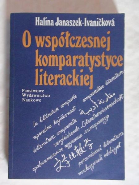 Janaszek-Ivaničková Halina  -  O współczesnej komparatystyce literackiej
