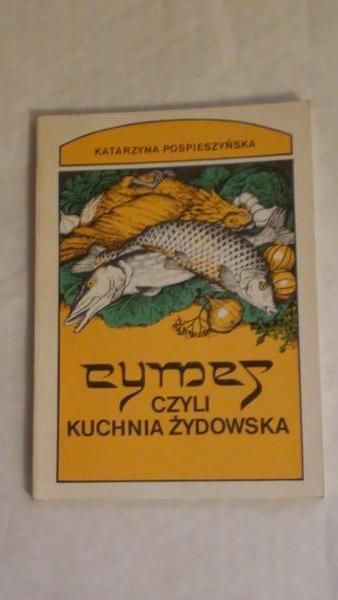 Cymes czyli kuchnia żydowska i przepisy kulinarne i Izraela