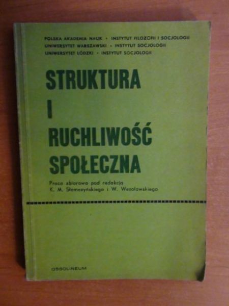 Słomczyński Kazimierz (red.) - Struktura i ruchliwość społeczna