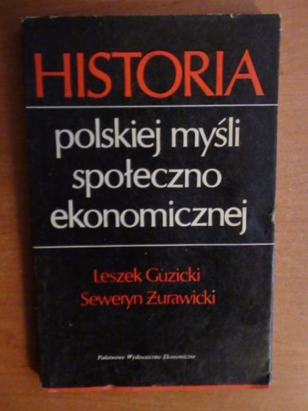 Guzicki Leszek,   - Historia polskiej myśli społeczno-ekonomicznej
