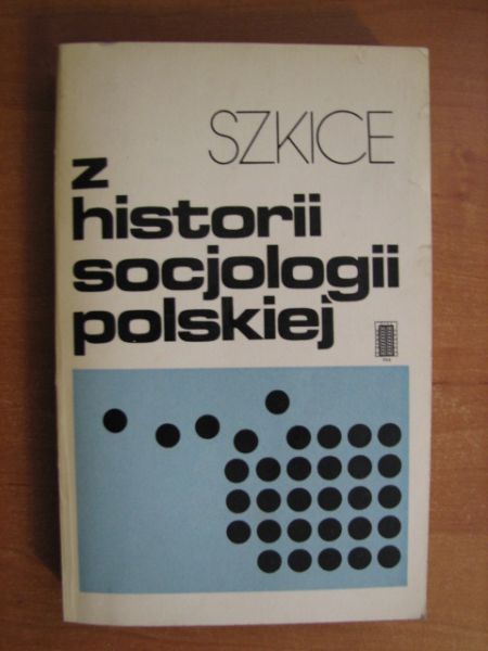 Szkice z historii socjololii polskiej
