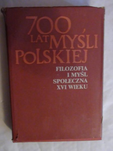 700 lat myśli polskiej - filozofia i myśl społeczna XVI wieku