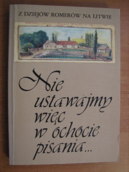 Nie ustawajmy więc w ochocie pisania…