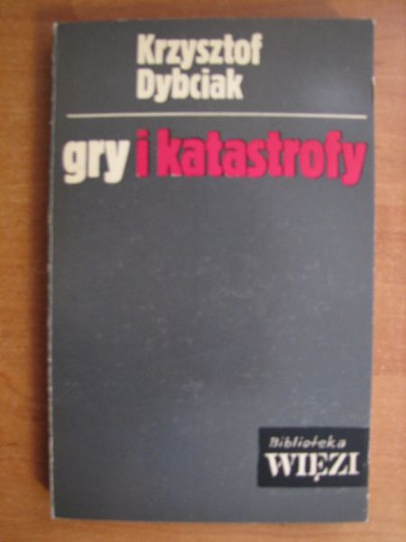 Dybciak Krzysztof - Gry i katastrofy