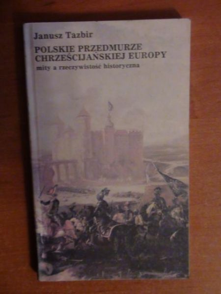 Polskie przedmurze chrześcijańskiej Europy