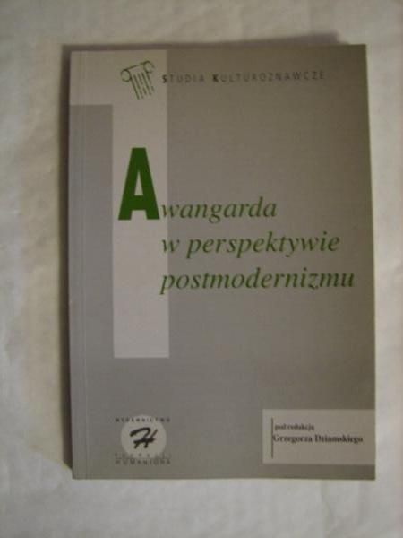 Dziamski Grzegorz (red.) - Awangarda w perspektywie postmodernizmu
