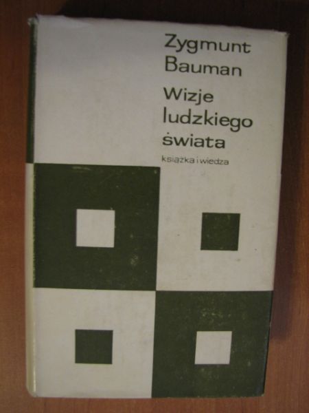 Bauman Zygmunt - Wizje ludzkiego świata