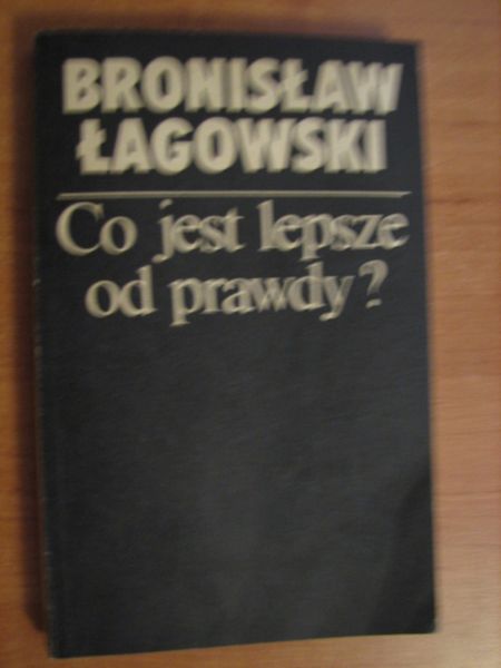 Co jest lepsze od prawdy ?