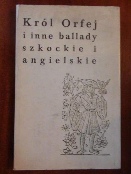 Król Orfej i inne ballady szkockie i angielskie
