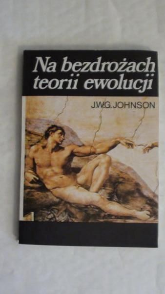 Johnson J.W.G. - Na bezdrożach teorii ewolucji