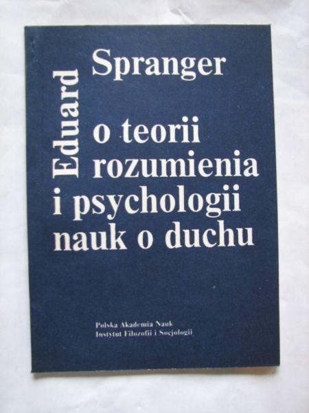 Spranger Eduard - O teorii rozumienia i psychologii nauk o duchu