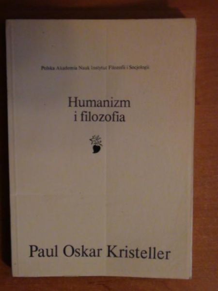 Kristeller Paul Oskar - Humanizm i filozofia
