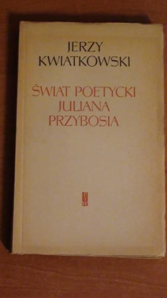 Świat poetycki Juliana Przybosia