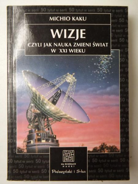 Wizje, czyli jak nauka zmieni świat w XXI wieku