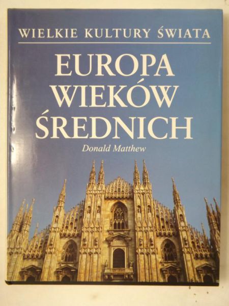 Europa wieków średnich. Wielkie kultury świata